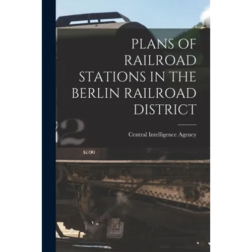 Plans of Railroad Stations in the Berlin Railroad District
