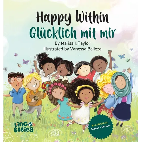 Happy within/ Glücklich mit mir: Ein zweisprachiges Kinderbuch auf Englisch-Deutsch/ Kinderbücher gegen Rassismus in Kita & Schule / ein zauberhaftes - Hardcover