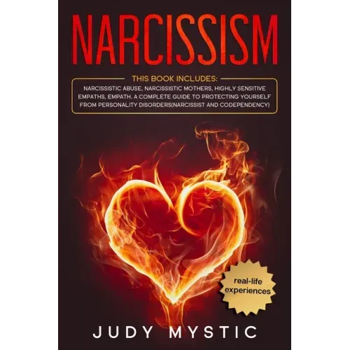 Narcissism: This book includes: narcissistic abuse, narcissistic mothers, highly sensitive empaths, empath. A complete guide to pr