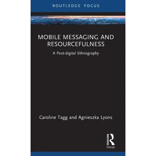 Mobile Messaging and Resourcefulness: A Post-Digital Ethnography