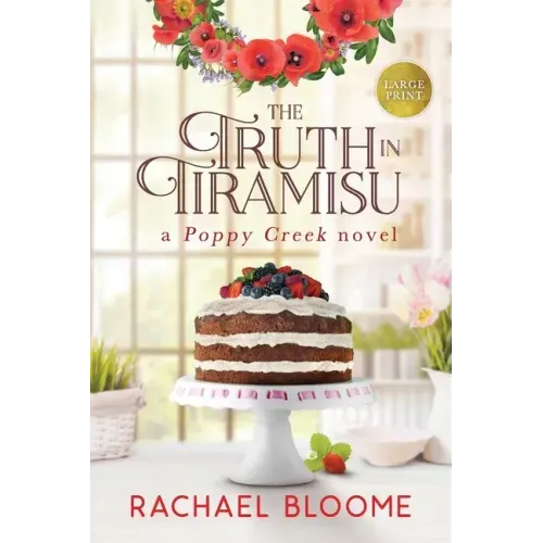 The Truth in Tiramisu: A Poppy Creek Novel