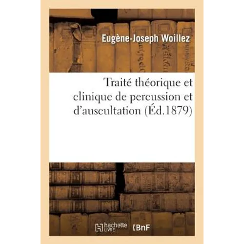 Traité Théorique Et Clinique de Percussion Et d'Auscultation