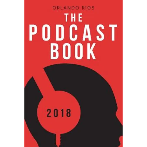 The Podcast Book 2018: The Directory of Top Podcasts
