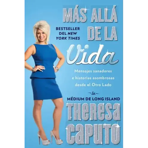 Más Allá de la Vida (There's More to Life Than This): Mensajes Sanadores E Historias Asombrosas Desde El Otro Lado