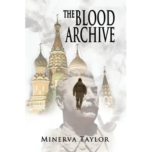The Blood Archive: Book Two Russian Trilogy