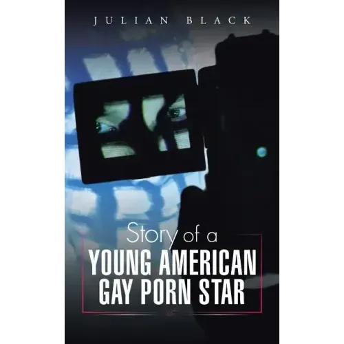Story of a Young American Gay Porn Star
