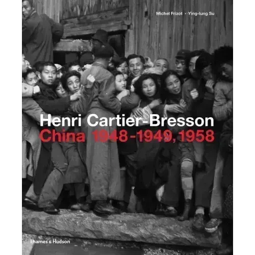Henri Cartier-Bresson: China 1948-1949, 1958