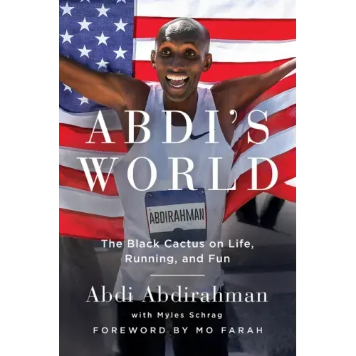 Abdi's World: The Black Cactus on Life, Running, and Fun