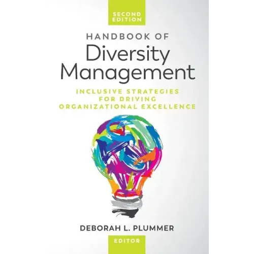 Handbook of Diversity Management: Inclusive Strategies for Driving Organizational Excellence