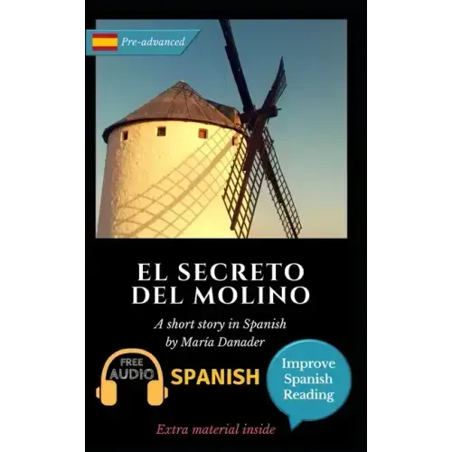 El secreto del molino: Learn Spanish with Improve Spanish Reading Downloadable Audio included