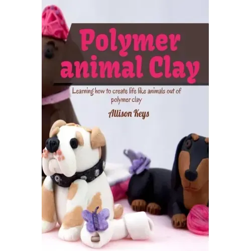 Polymer animal clay learning how to create life like animals out of polymer clay