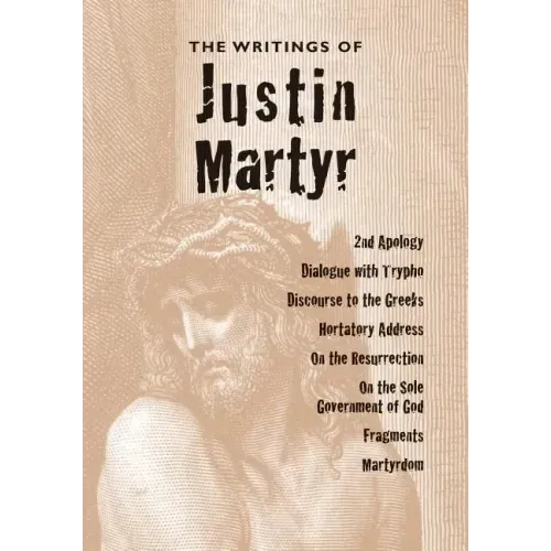 The Writings of Justin Martyr