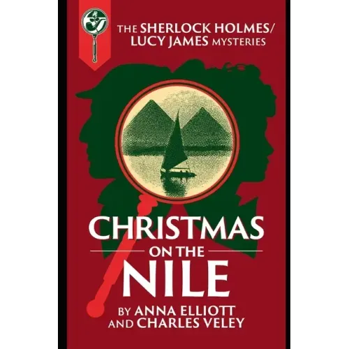 Christmas on the Nile: A Sherlock Holmes and Lucy James Mystery