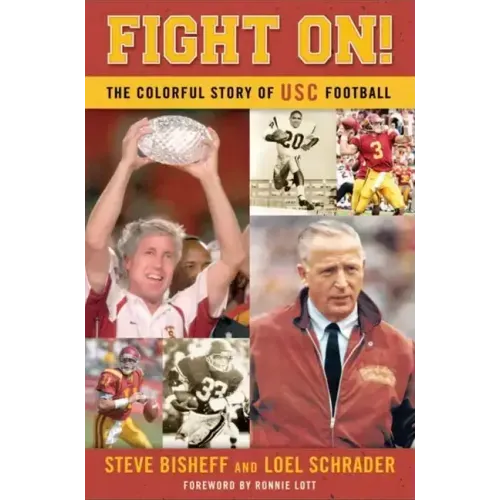 Fight On!: The Colorful Story of Usc Football