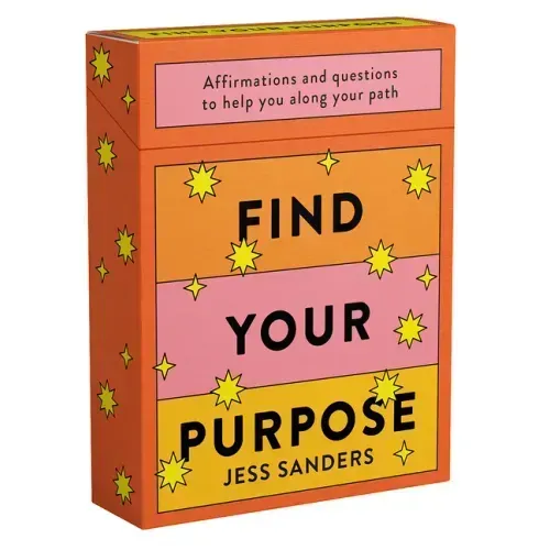 Find Your Purpose: Affirmations and Questions to Help You Along Your Path