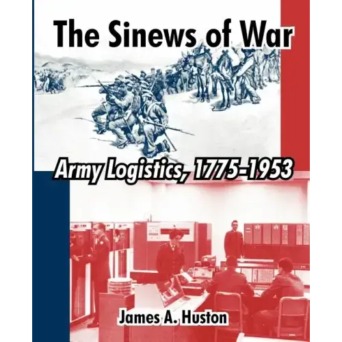 The Sinews of War: Army Logistics, 1775-1953