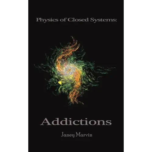 Physics of Closed Systems: Addictions