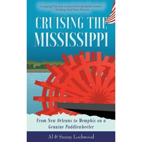 Cruising the Mississippi: From New Orleans to Memphis on a genuine paddlewheeler