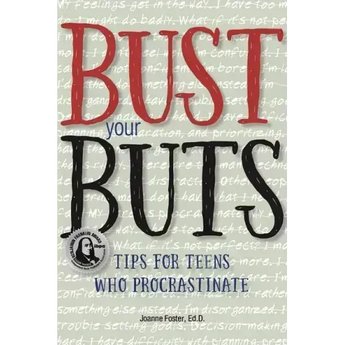 Bust Your Buts: Tips for Teens Who Procrastinate