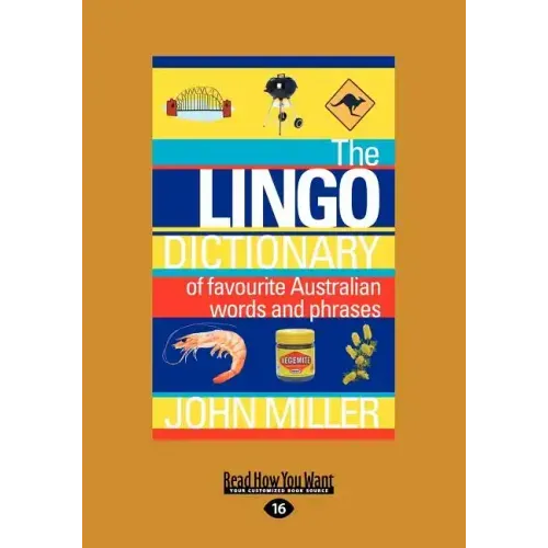 The Lingo Dictionary: Of Favourite Australian Words and Phrases (Large Print 16pt)