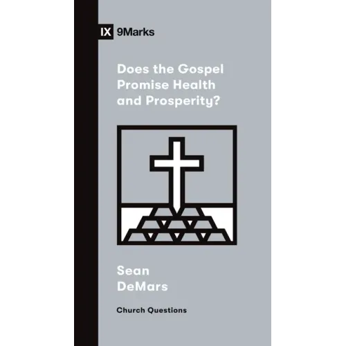Does the Gospel Promise Health and Prosperity?