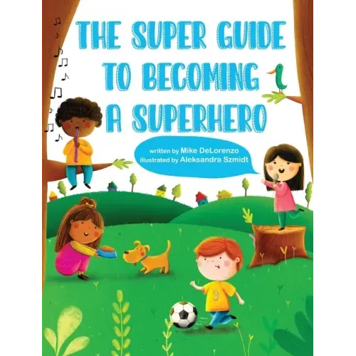 The Super Guide to Becoming a Superhero