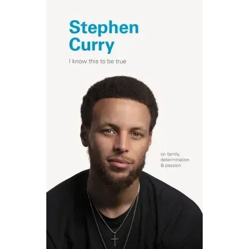 Stephen Curry: On Family, Determination, and Passion