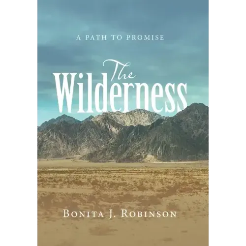 The Wilderness: A Path to Promise