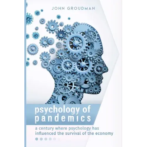 Psychology of Pandemics: A century where psychology has influenced the survival of the economy