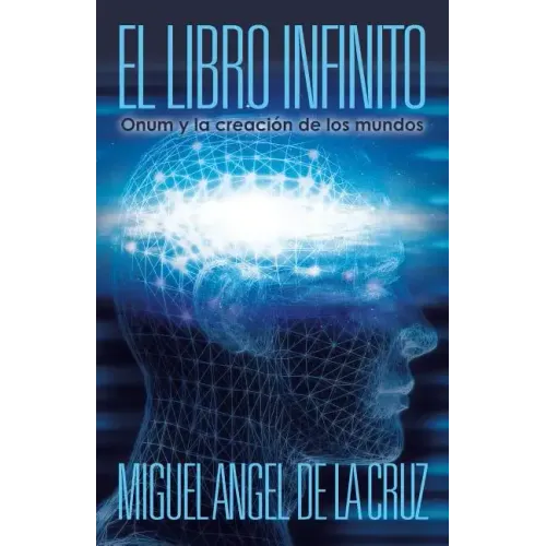 El Libro Infinito: Onum y La Creacion de Los Mundos