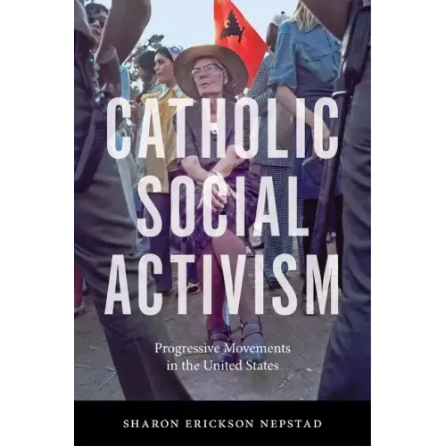 Catholic Social Activism: Progressive Movements in the United States
