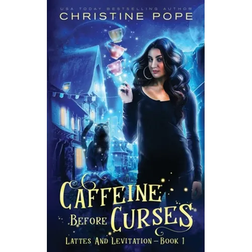 Caffeine Before Curses: A Cozy Paranormal Mystery