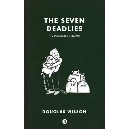 The Seven Deadlies: Poisons and Antidotes