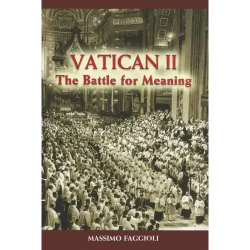 Vatican II: The Battle for Meaning