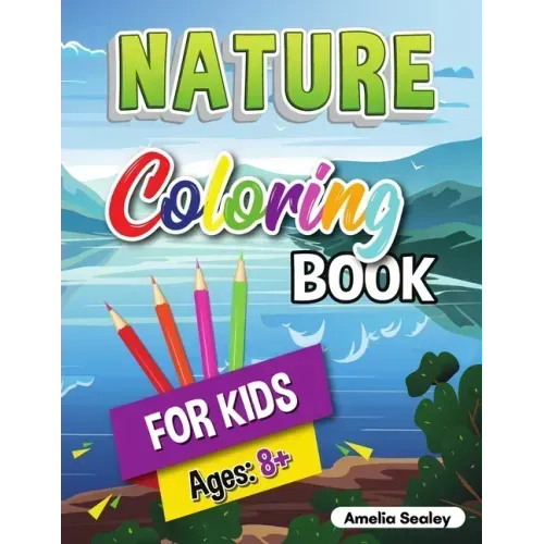 Coloring Book for Kids Cute Nature: Nature Activity Book for Kids Ages 8-12