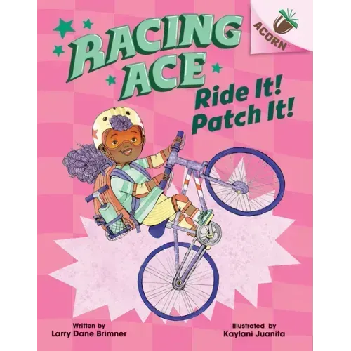Ride It! Patch It!: An Acorn Book (Racing Ace #3)