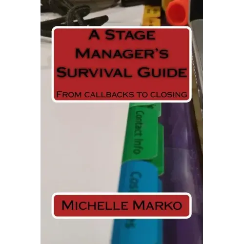 A Stage Manager's Survival Guide: From Callbacks to Closing