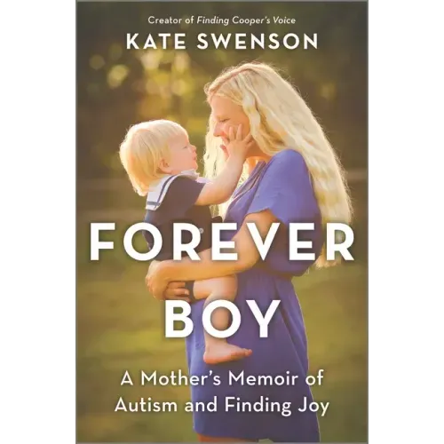 Forever Boy: A Mother's Memoir of Autism and Finding Joy