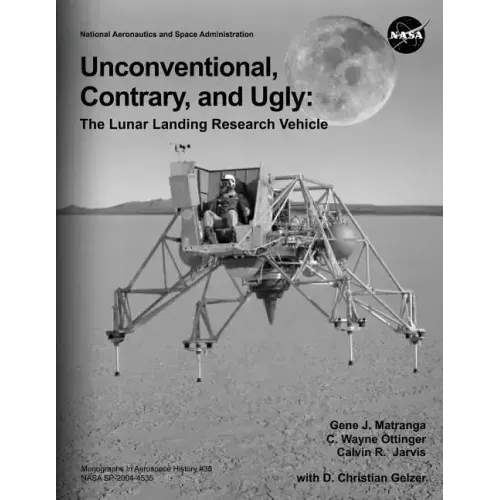 Unconventional, Contrary, and Ugly: The Lunar Landing Research Vehicle