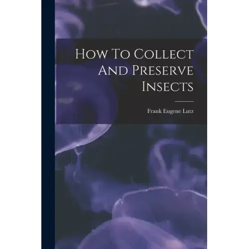 How To Collect And Preserve Insects