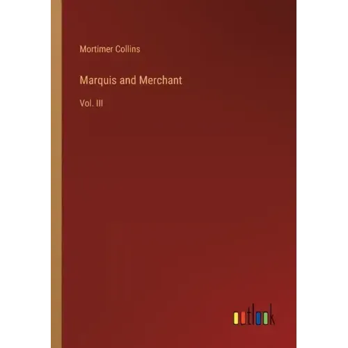 Marquis and Merchant: Vol. III