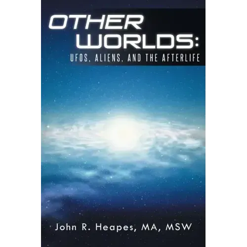 Other Worlds: UFOs, Aliens, and the Afterlife