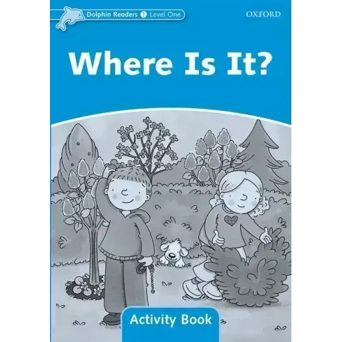 Dolphin Readers: Level 1: 275-Word Vocabularywhere Is It? Activity Book