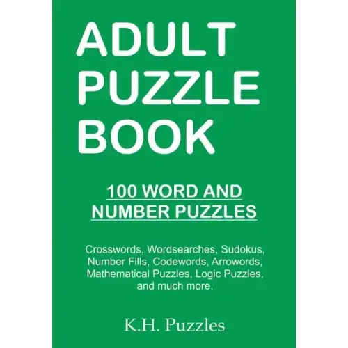 Adult Puzzle Book: 100 Word and Number Puzzles