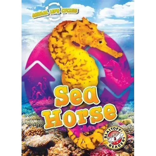 Animal Life Cycles: Sea Horse