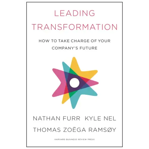 Leading Transformation: How to Take Charge of Your Company's Future