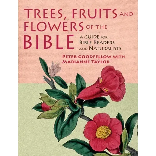Trees, Fruits and Flowers of the Bible