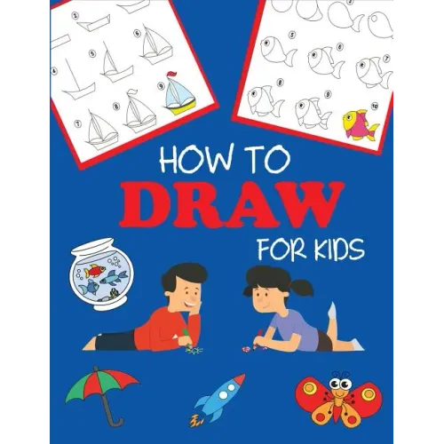 How to Draw for Kids: Learn to Draw Step by Step, Easy and Fun