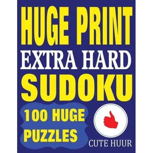 Huge Print Extra Hard Sudoku: 100 Extra Hard Sudoku Puzzles with 2 puzzles per page. 8.5 x 11 inch book