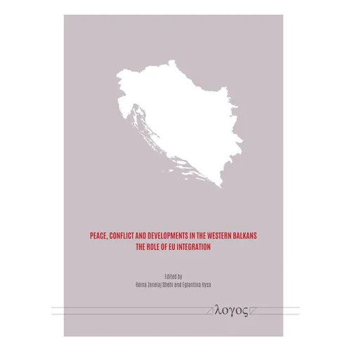 Peace, Conflict and Developments in the Western Balkans: The Role of EU Integration